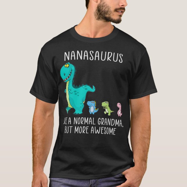 Nanasaurus like a normal grandma but more T-Shirt (Front)
