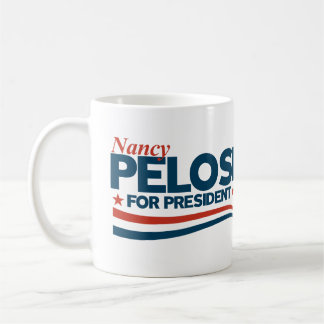 Nancy Pelosi for President Coffee Mug