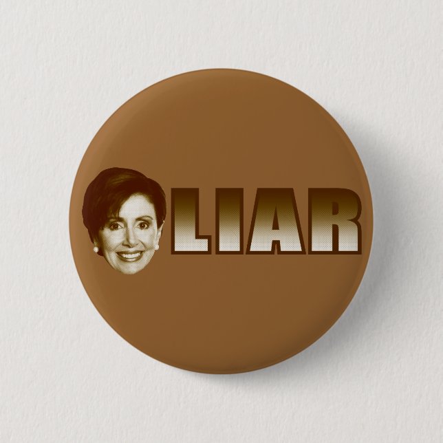 Nancy Pelosi is a Liar 6 Cm Round Badge (Front)