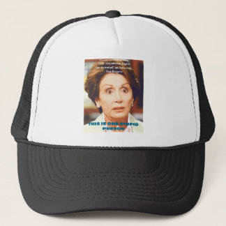 NANCY PELOSI- ONE STUPID PERSON TRUCKER HAT