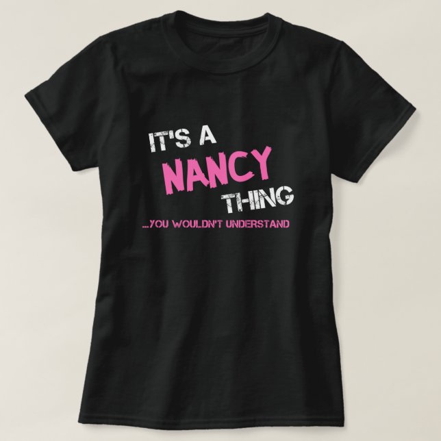 Nancy thing you wouldn't understand T-Shirt (Design Front)