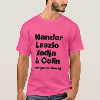 Nandor Laszlo Nadja and Colin Not you Guillermo In T-Shirt