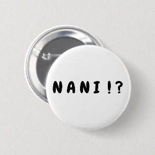 "Nani!?" Button