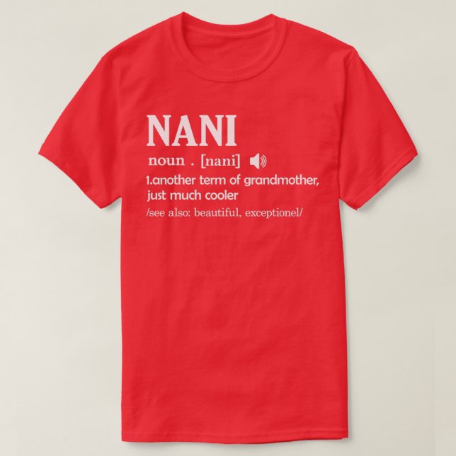 Nani Definition Funny Grandma Motherx27s Day GiftT T-Shirt (Design Front)