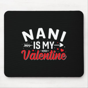 Nani Is My Valentine Funny Valentine's Day Mouse Mat