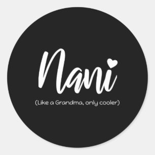 Nani Like A Grandma Only Er Original Classic Round Sticker