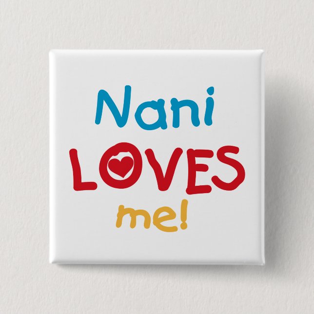 Nani Loves Me T-shirts and Gifts 15 Cm Square Badge (Front)