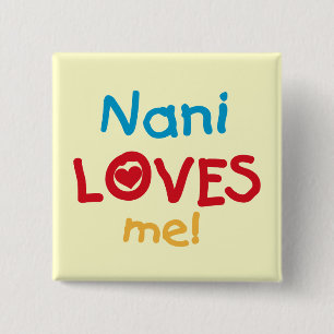 Nani Loves Me T-shirts and Gifts 15 Cm Square Badge