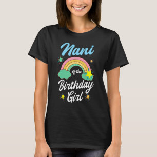 Nani Of The Birthday Girl Rainbow Family Bday Part T-Shirt