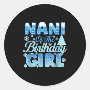 Nani Of The Birthday Girl Snowflakes Themed Matchi Classic Round Sticker