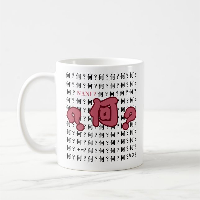 Nani? What? Coffee Mug (Left)