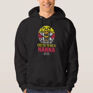Nanna 2023   Bee   Grandma   Excited To Be A Nanna Hoodie