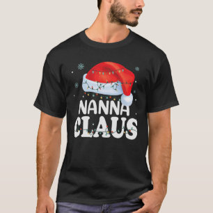 Nanna Claus Xmas Family Matching Funny Grandma Chr T-Shirt