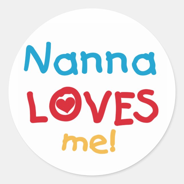 Nanna Loves Me T-shirts and Gifts Classic Round Sticker (Front)