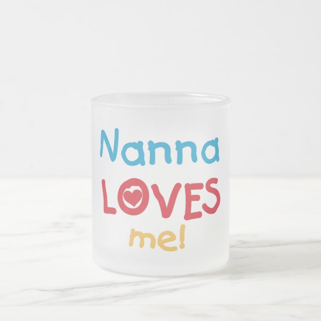 Nanna Loves Me T-shirts and Gifts Frosted Glass Coffee Mug (Center)