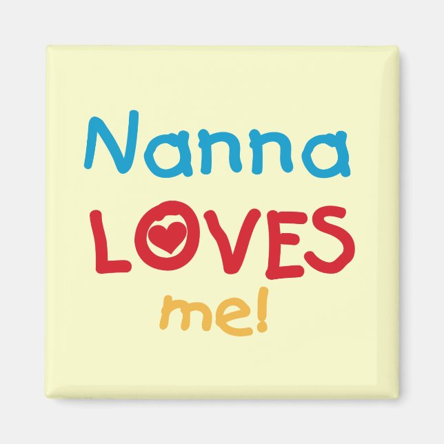 Nanna Loves Me T-shirts and Gifts Magnet (Front)