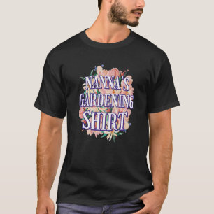 Nanna'S Gardening Grandma Gardening and Gardener T-Shirt