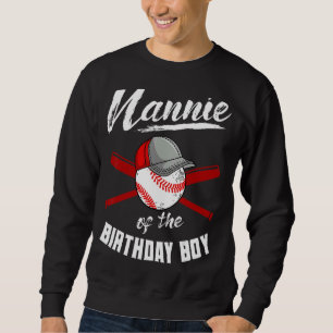 Nannie Of The Birthday Boy Baseball Bday Party Cel Sweatshirt