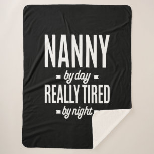 Nanny By Day Really Tired By Night Sherpa Blanket