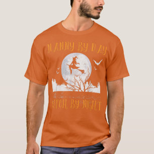 Nanny By Day Witch By Night Women Halloween T-Shirt