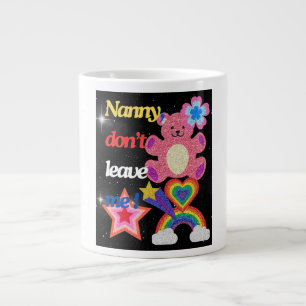 Nanny,dont leave me ! large coffee mug