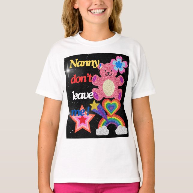 Nanny,dont leave me ! T-Shirt (Front)
