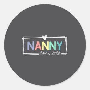 Nanny Est 2026 Promoted To Grandma 2026 For Grandm Classic Round Sticker