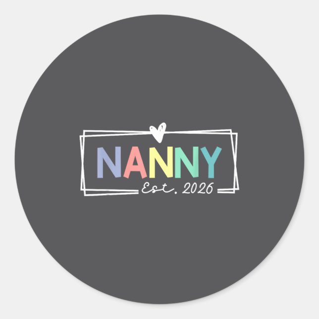 Nanny Est 2026 Promoted To Grandma 2026 For Grandm Classic Round Sticker (Front)