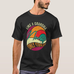 Nanny Like A Grandma Only Cooler Vintage Mothers D T-Shirt