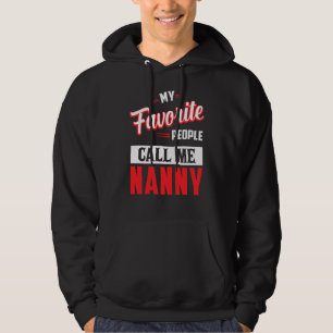 Nanny My Favourite People Call Me Nanny Hoodie