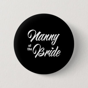 Nanny Of Bride Wedding Party Funny Matching Bridal 6 Cm Round Badge