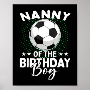 Nanny Of The Birthday Boy Soccer Player Birthday  Poster