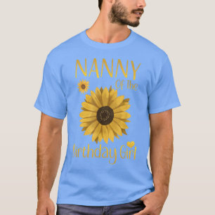 Nanny Of The Birthday Girl Sunflower Family Matchi T-Shirt