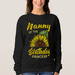 Nanny Of The Birthday Girl Sunflower Matching Fami Sweatshirt