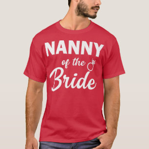 Nanny of the Bride Coordinating Wedding Party  T-Shirt