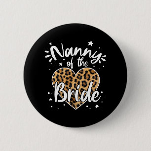 Nanny Of The Bride I Loved Her First Cute Leopard 6 Cm Round Badge
