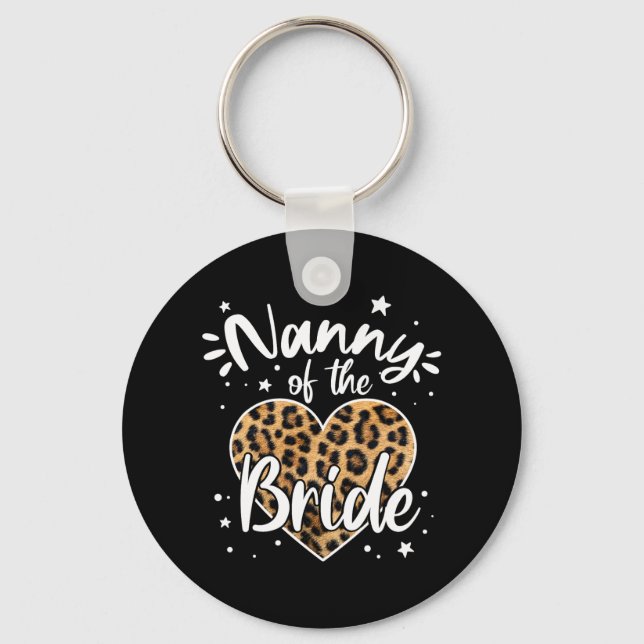 Nanny Of The Bride I Loved Her First Cute Leopard  Key Ring (Front)