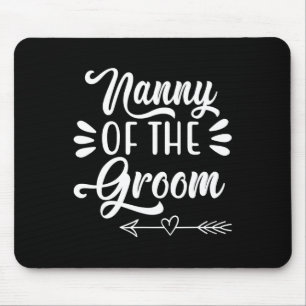 Nanny Of The Groom Wedding Party Family Bridal Sho Mouse Mat