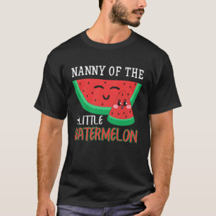 Nanny Of The Little Watermelon Melon Family Matchi T-Shirt