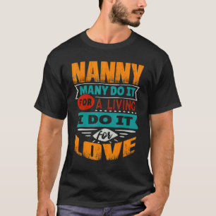 Nanny Quote I Am Echocardiographer For Love T-Shirt