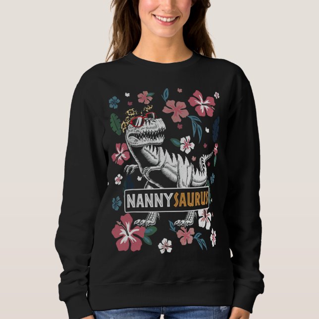 Nannysaurus Rex Grandma Dinosaur Rex Nanny Saurus Sweatshirt (Front)