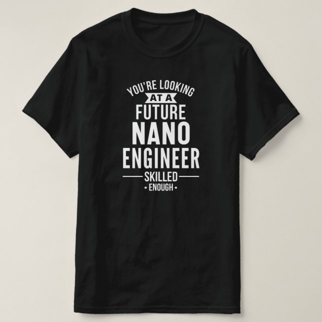 NANO engineer gift T-Shirt (Design Front)