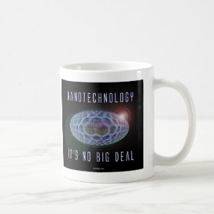 Nanotechnology.  It's No Big Deal (2) Coffee Mug