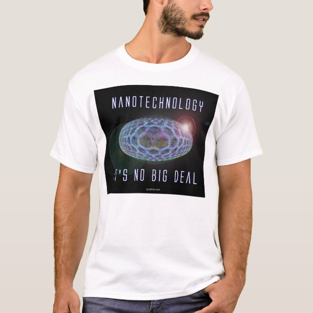 Nanotechnology.  It's No Big Deal (2) T-Shirt (Front)