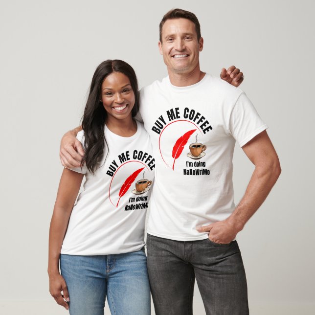 NaNoWriMo BUY ME COFFEE Author T-Shirt (Unisex)