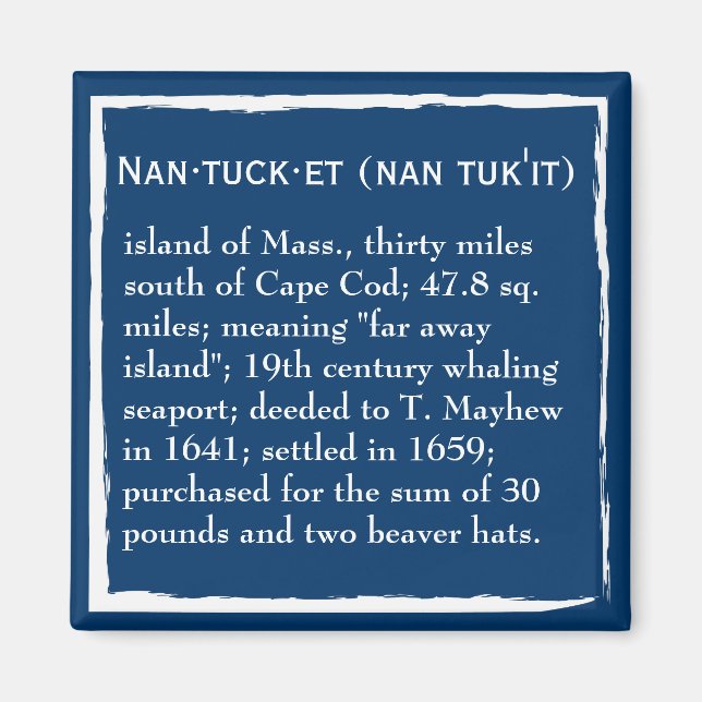 Nantucket, the Definition, the Place Magnet (Front)