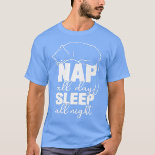 Nap All Day Sleep All Night Funny Cat Lover208 T-Shirt