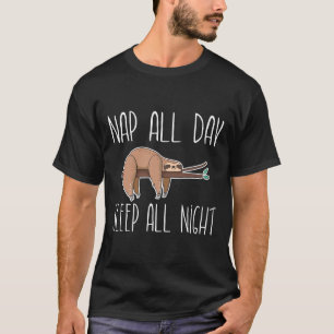 Nap All Day Sleep All Night Sleepy Animal Lazy Slo T-Shirt