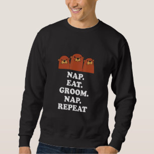 Nap Eat Groom Nap Repeat Otter Hobby Sea Otter Pa Sweatshirt