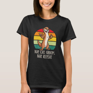 Nap Eat Groom Nap Repeat Otter Lover Hobby Sea Ott T-Shirt